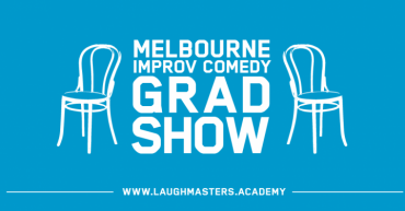 Improv Level 1 and 2 Melbourne Graduation Show - December 12 The Home of Improv and Sketch Comedy in Australia