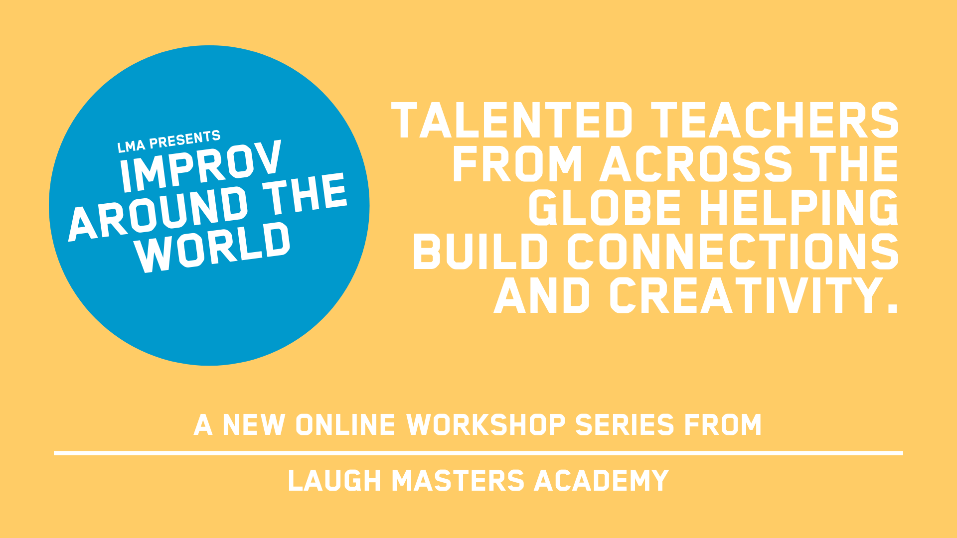 Improv Around the World, Workshops, Laugh Masters Academy